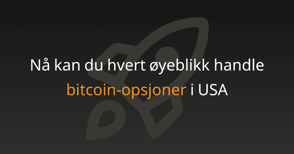 Nå kan du hvert øyeblikk handle bitcoin-opsjoner i USA