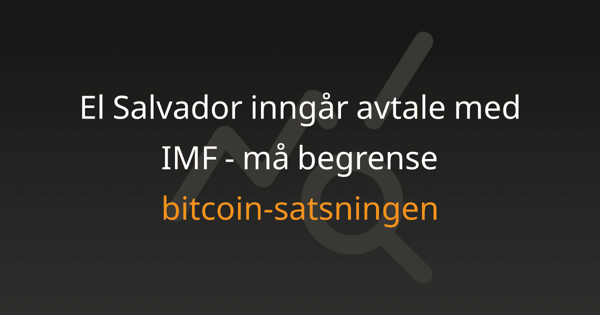 El Salvador inngår avtale med IMF - må begrense bitcoin-satsningen