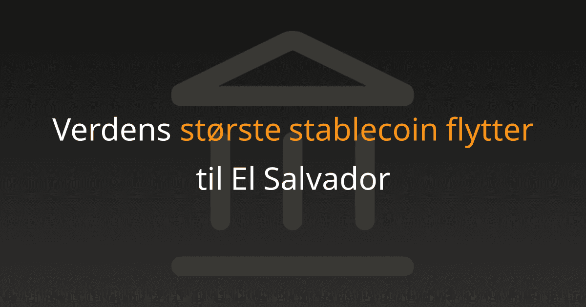 Verdens største stablecoin flytter til El Salvador