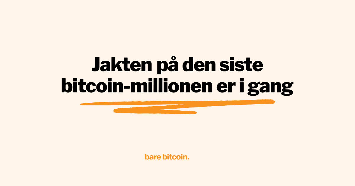 Jakten på den siste bitcoin-millionen er i gang