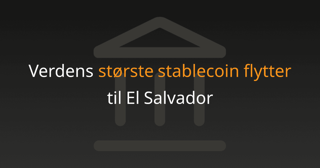 Verdens største stablecoin flytter til El Salvador