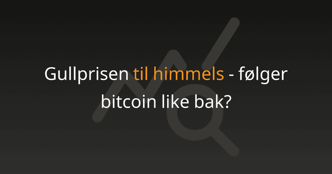 Gullprisen til himmels - følger bitcoin like bak?