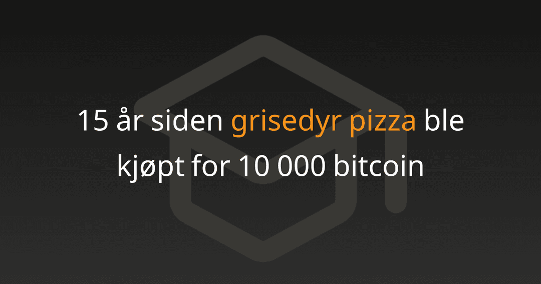 15 år siden grisedyr pizza ble kjøpt for 10 000 bitcoin